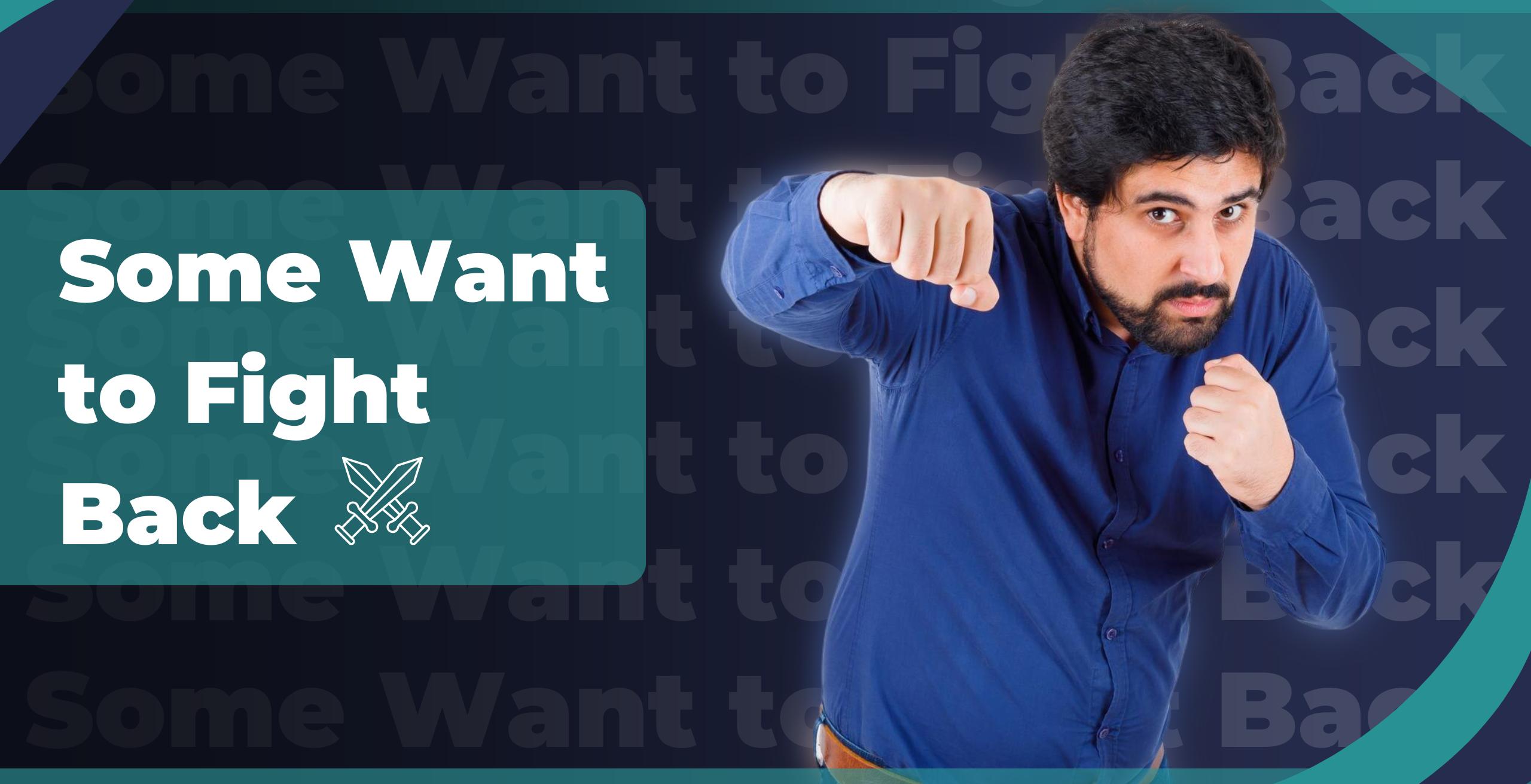 Some Want to Fight Back